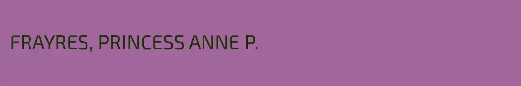 FRAYRES, PRINCESS ANNE P.